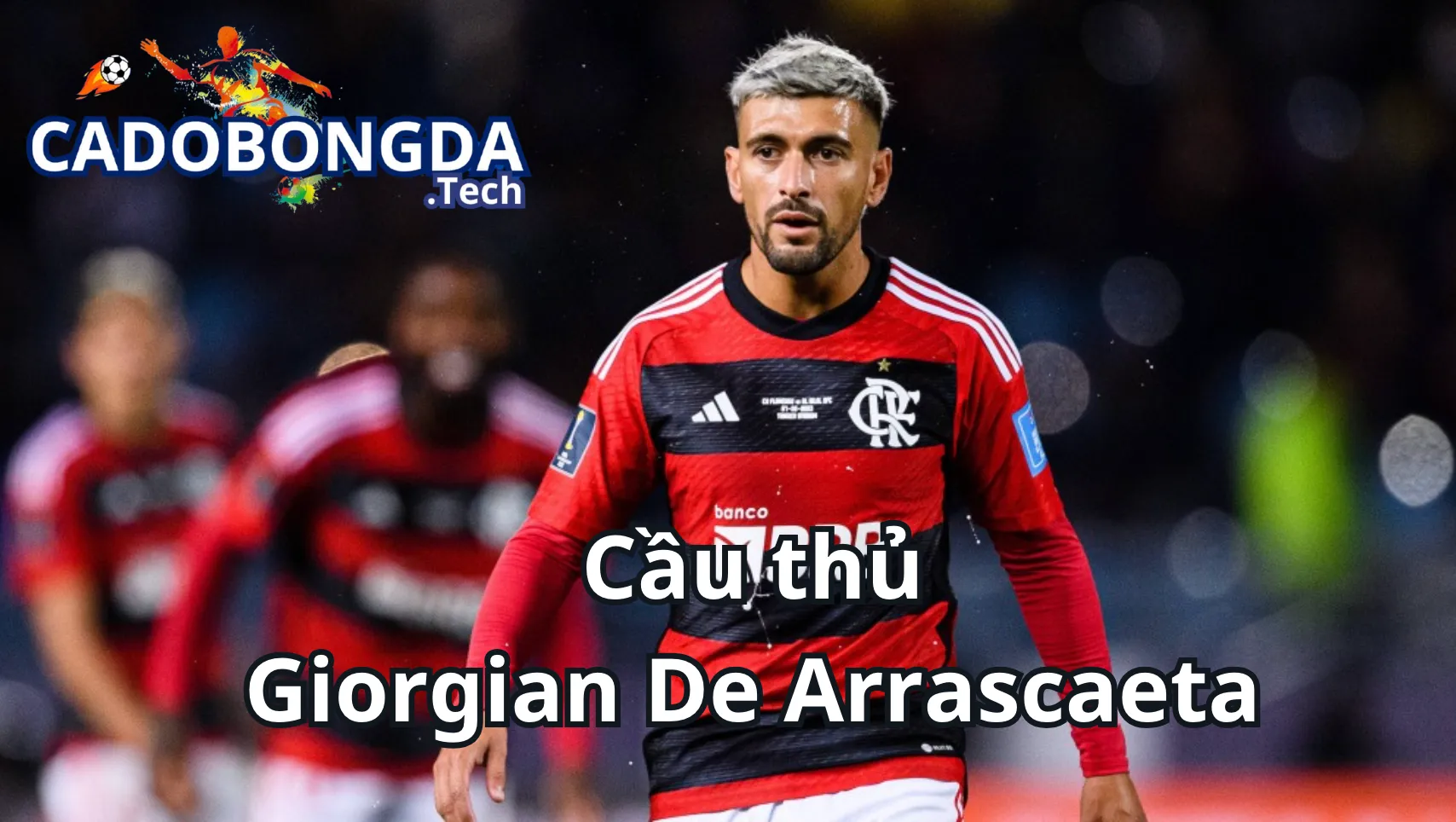 Đôi nét về Giorgian De Arrascaeta
