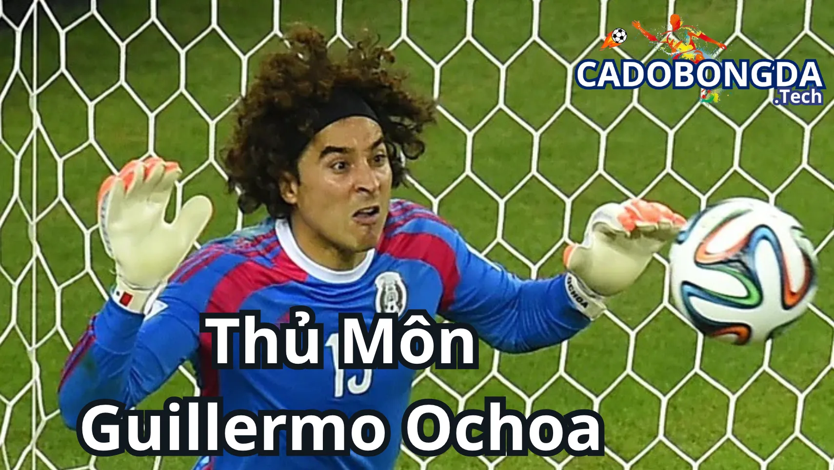 Tiểu sử của Guillermo Ochoa