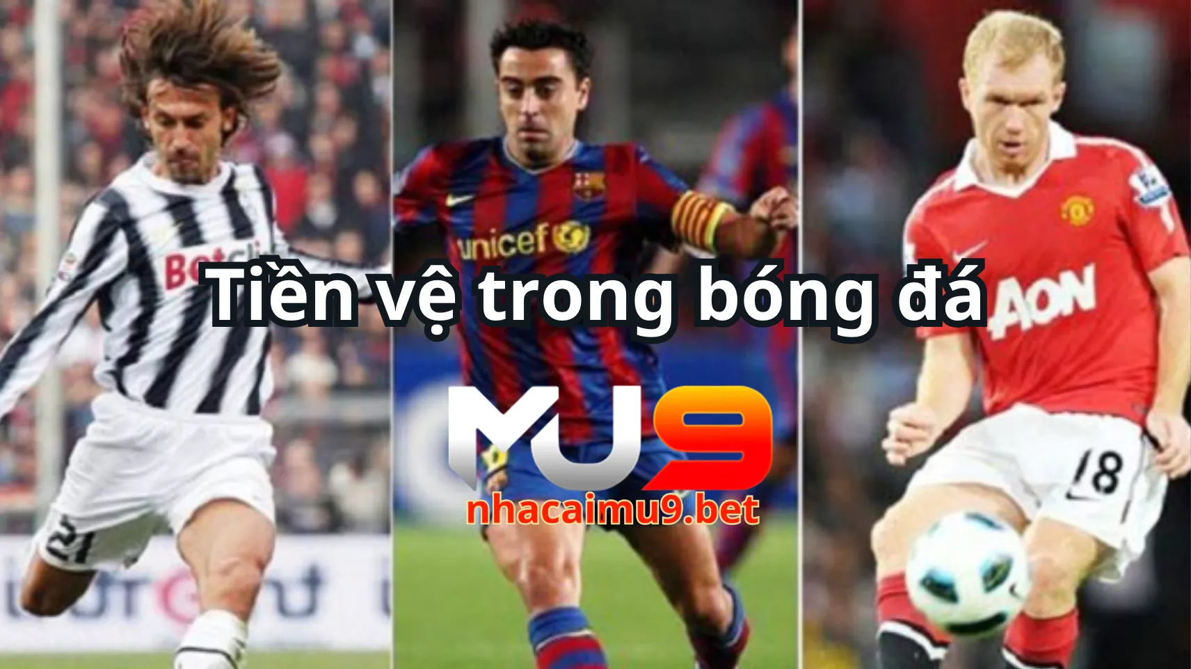 Tiền vệ trong bóng đá là gì? Tổng quan về vị trí tiền vệ